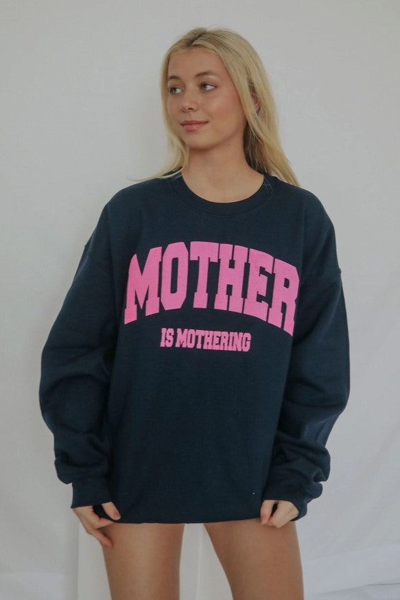 Mother is Mothering Sweatshirt