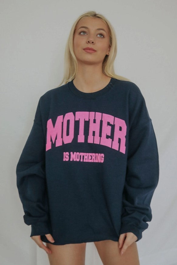 Mother is Mothering Sweatshirt